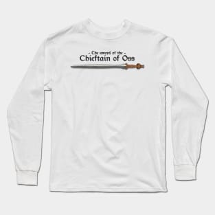 The sword of the Cheiftain of Oss Long Sleeve T-Shirt